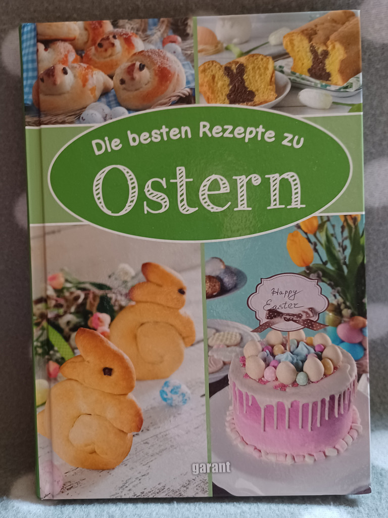 Koch- und Backbuch: Die besten Rezepte zu Ostern – Garant Verlag