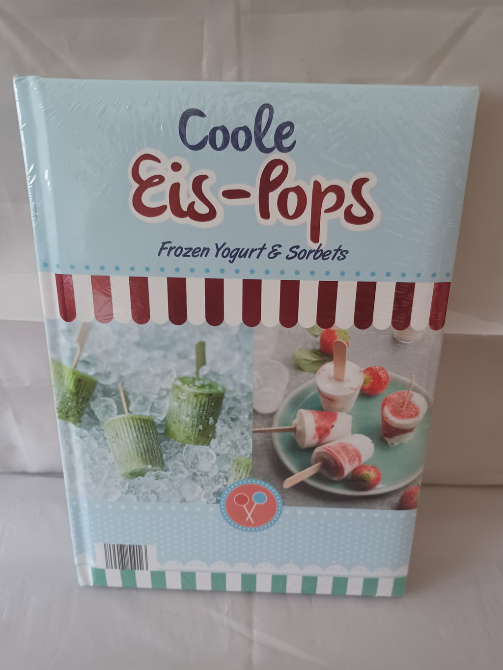 Coole Eis-Pops Frozen Yogurt & Sorbets Kochbuch Coole Eis-Pops Frozen Yogurt & Sorbets Kochbuch